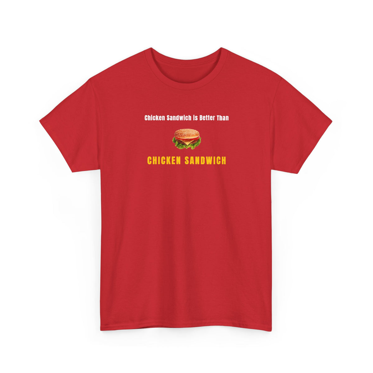 Copy of Chicken Sandwich Shirt, Chicken Sandwich Is Better Than Shirt, Funny Shirt, Food Shirt, Competition Shirt, Silly Shirt