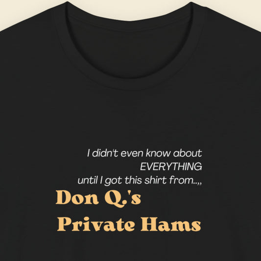 Black t-shirt with humorous text about Don Q's Private Hams on a beige background.