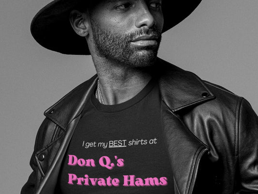 I Get My BEST Shirts At Don Q.s Private Hams Black T-Shirt - Pink Text.