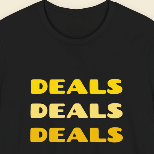 Black t-shirt with 'DEALS DEALS DEALS' text in yellow on a beige background.