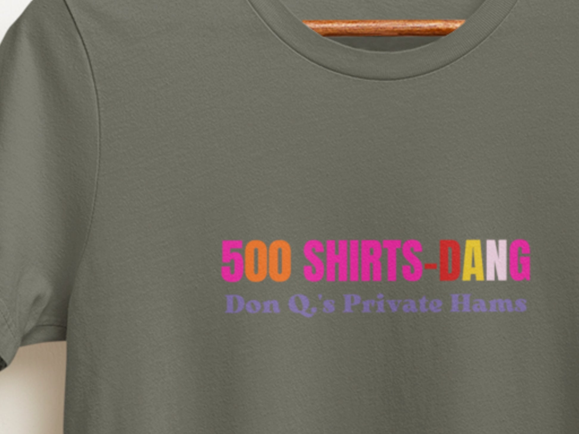 500 Shirts Dang DQPH Army T-shirt.