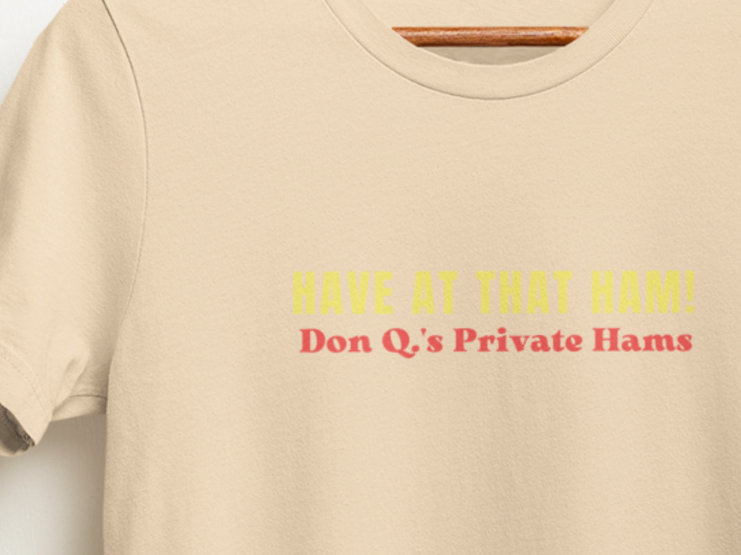 Have At That Ham!, Don Q.'s Private Hams T-Shirt