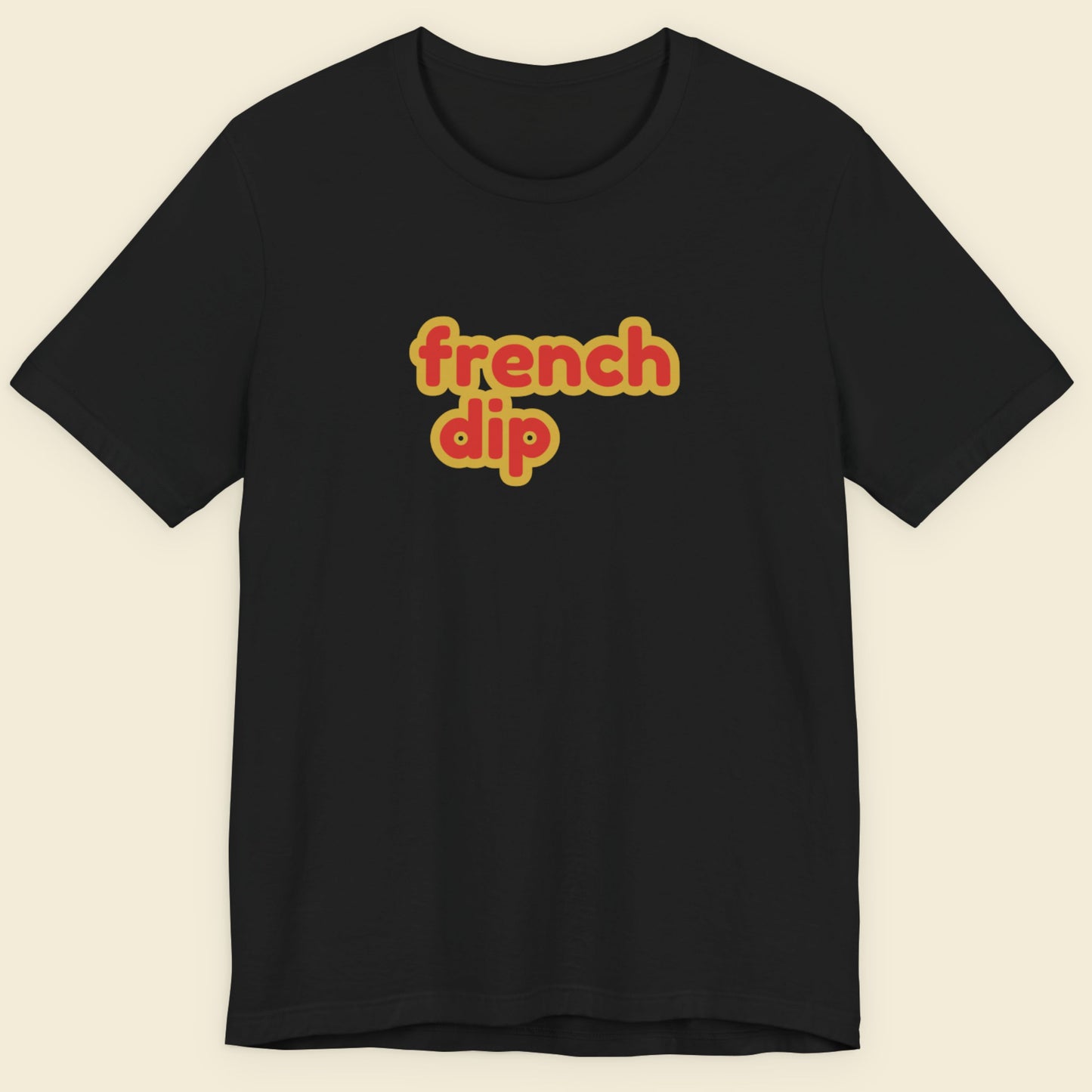 Black t-shirt with 'french dip' text in yellow and red on a beige background