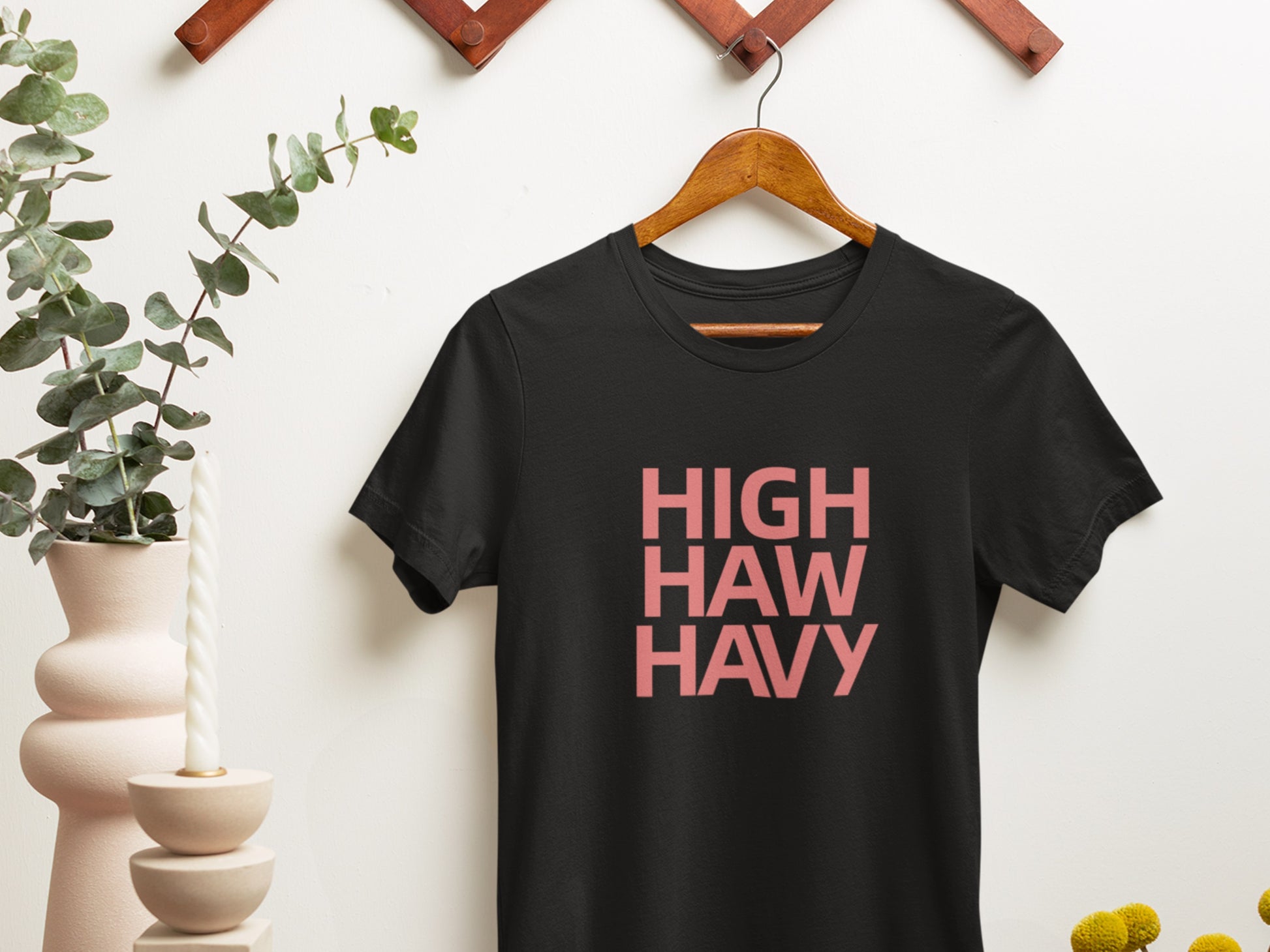 High Haw Havy Black T-Shirt.