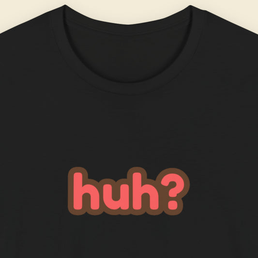 Black t-shirt with multicolored 'huh?' text on a beige background.