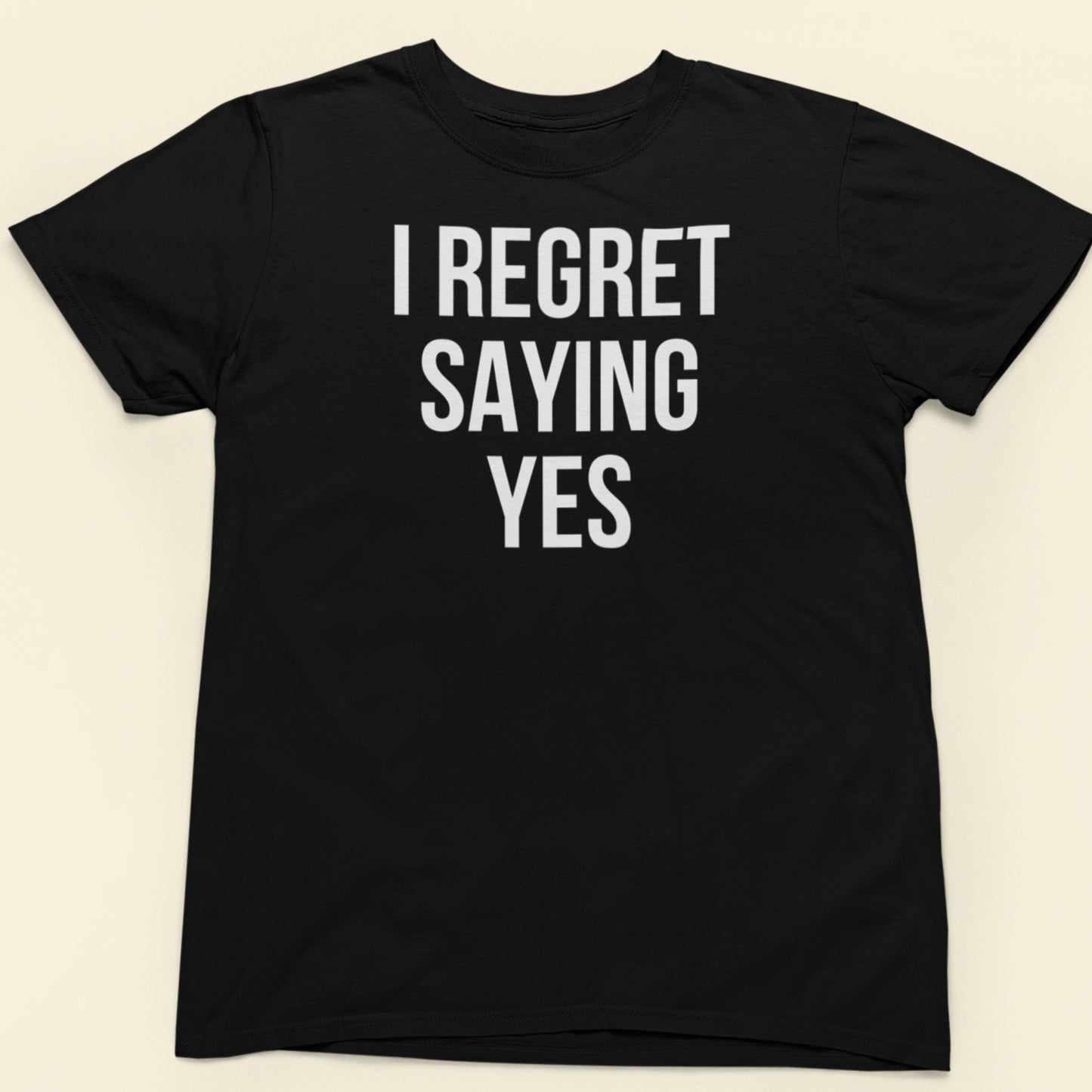 I regret saying yes text t-shirt black minimalist design