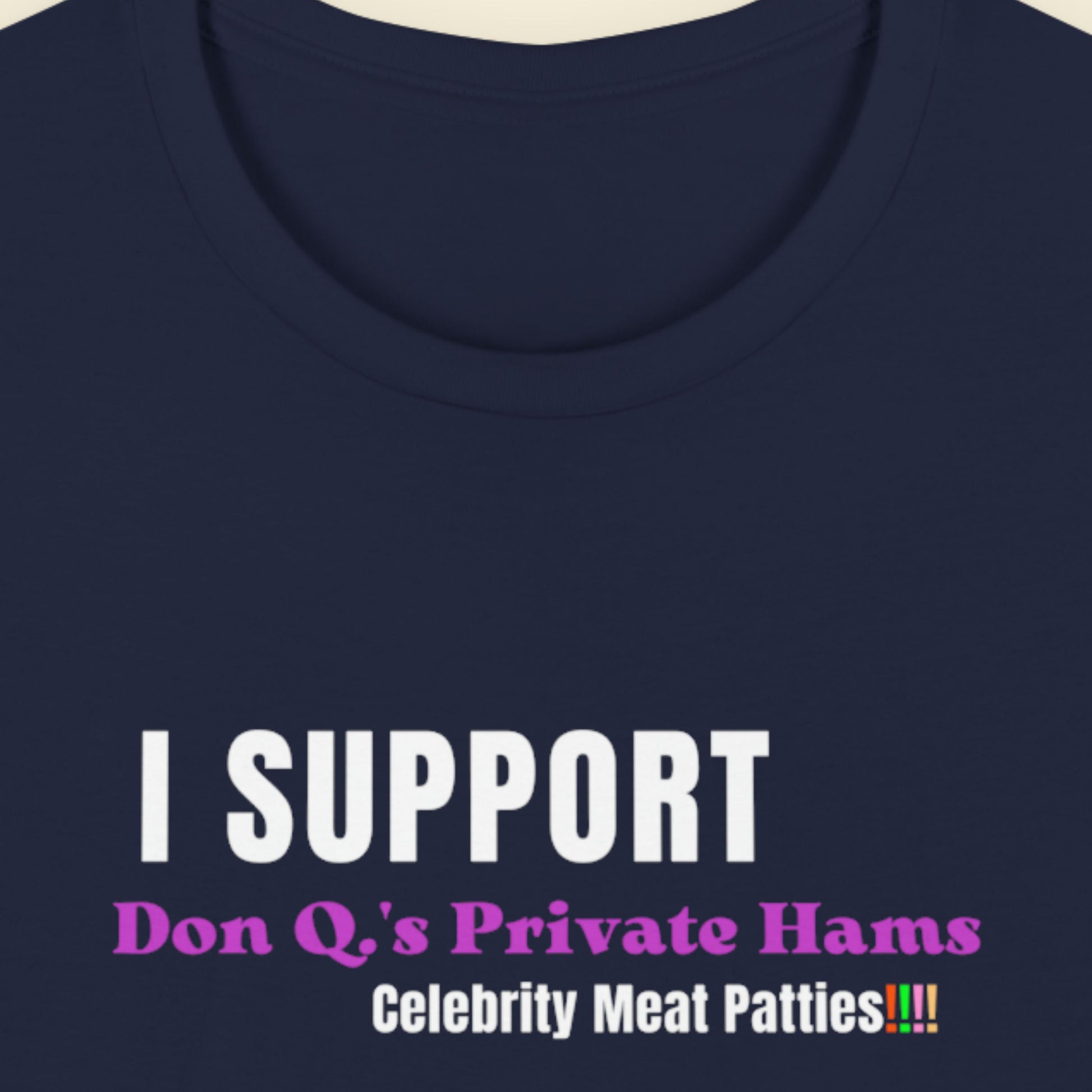 Navy blue t-shirt with text 'I SUPPORT Don Q's Private Hams Celebrity Meat Patties!!!'