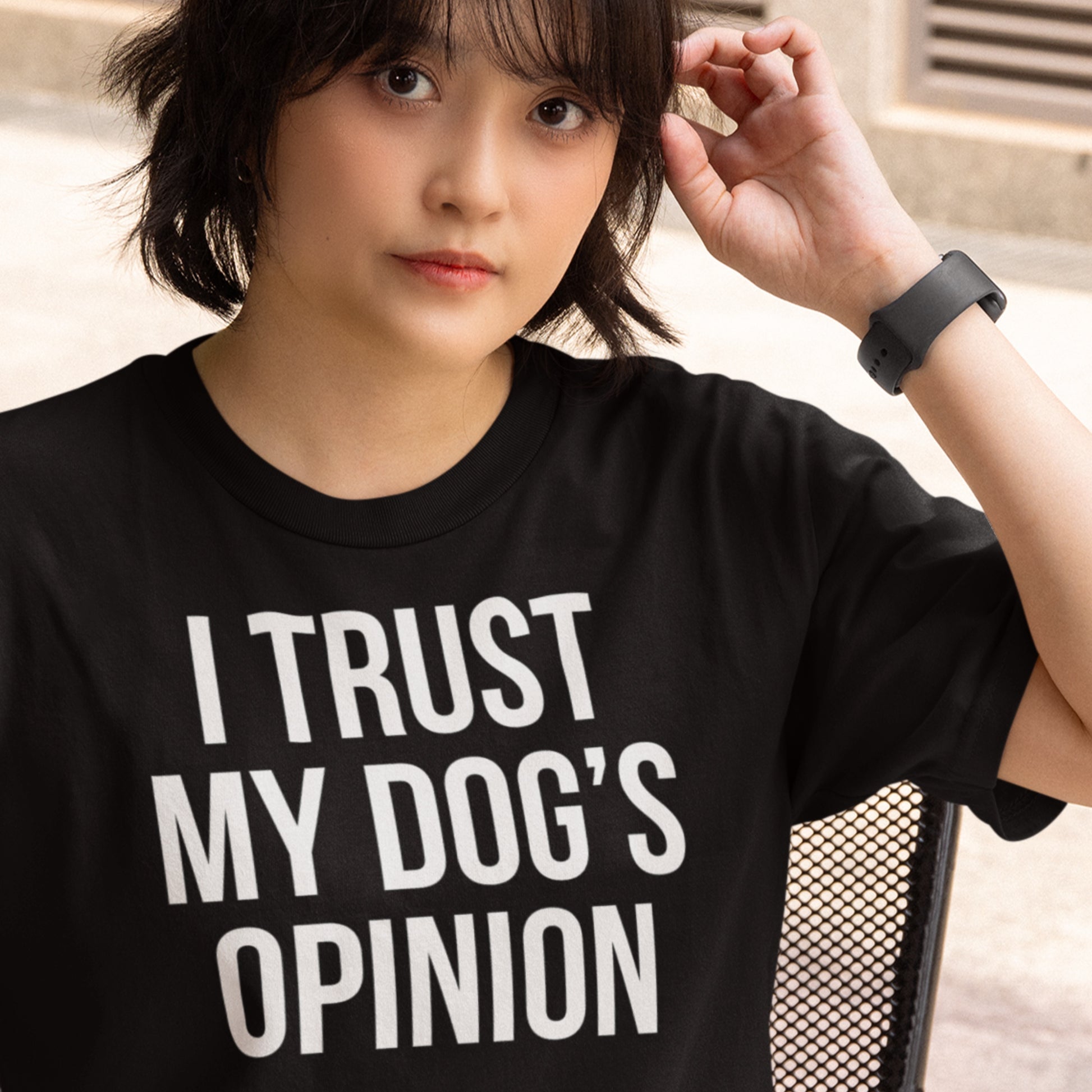 I trust my dogs opinion text t-shirt black minimalist design model