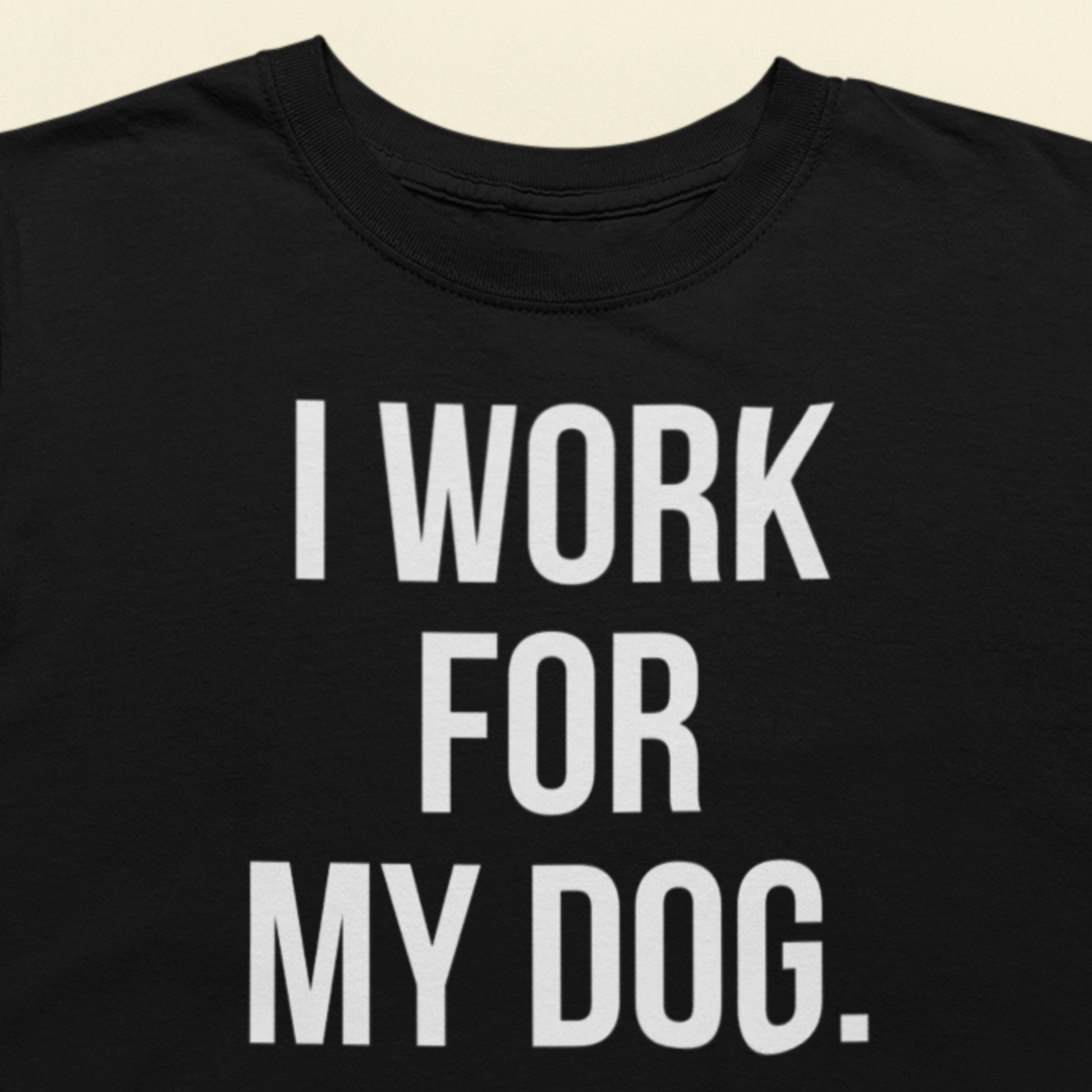 I work for my dog text t-shirt black dog lover design closeup