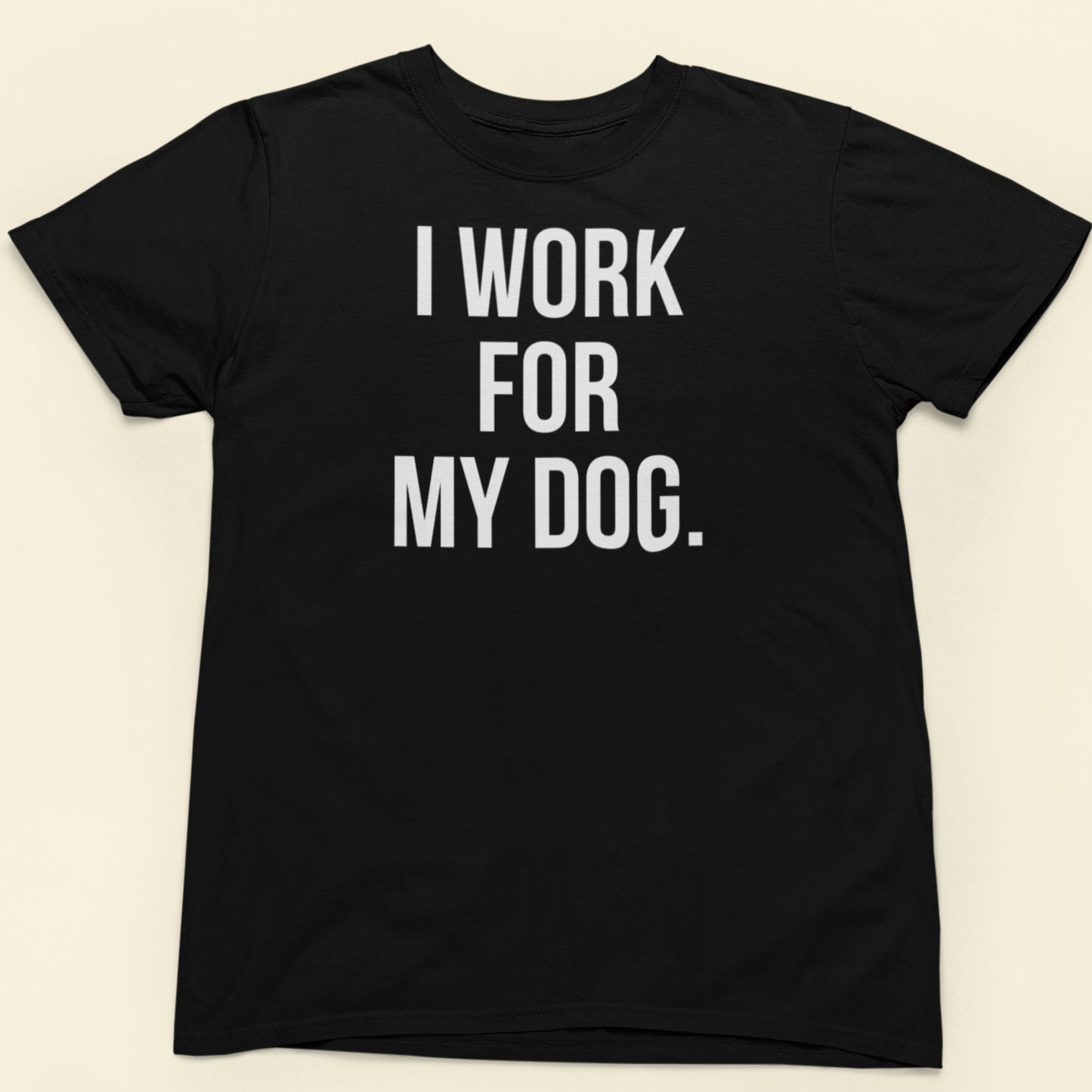 I work for my dog text t-shirt black dog lover design