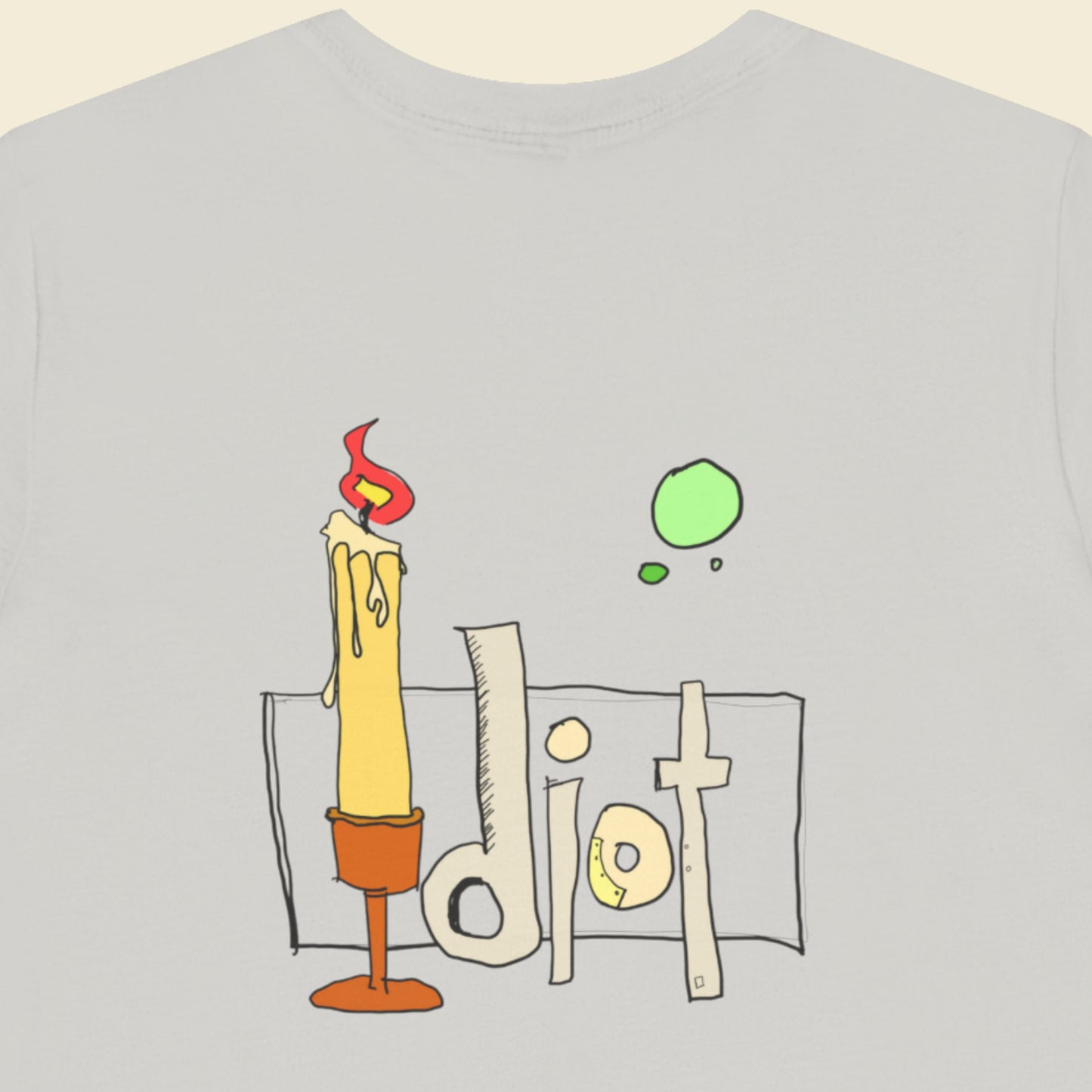 Idiot - REAR PRINT - Graphic T-Shirt