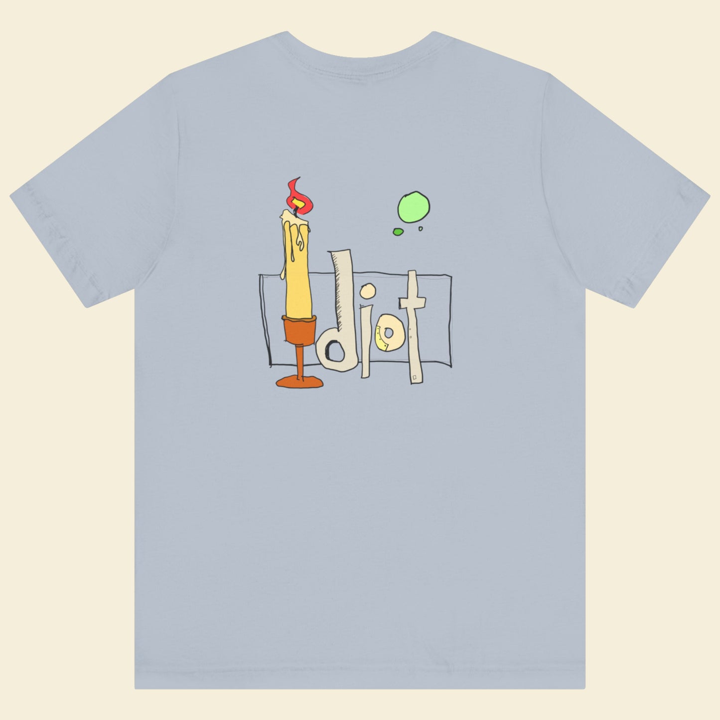 Idiot - REAR PRINT - Graphic T-Shirt