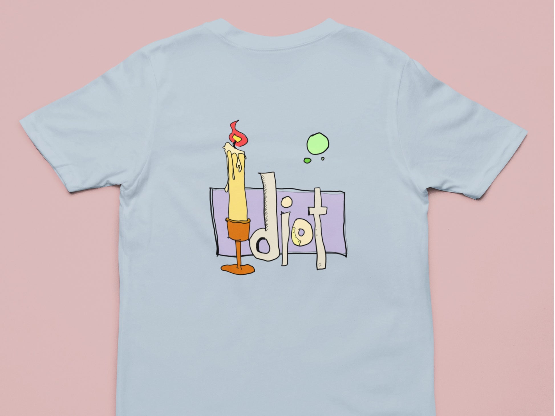 Idiot - REAR PRINT Light Blue T-Shirt.