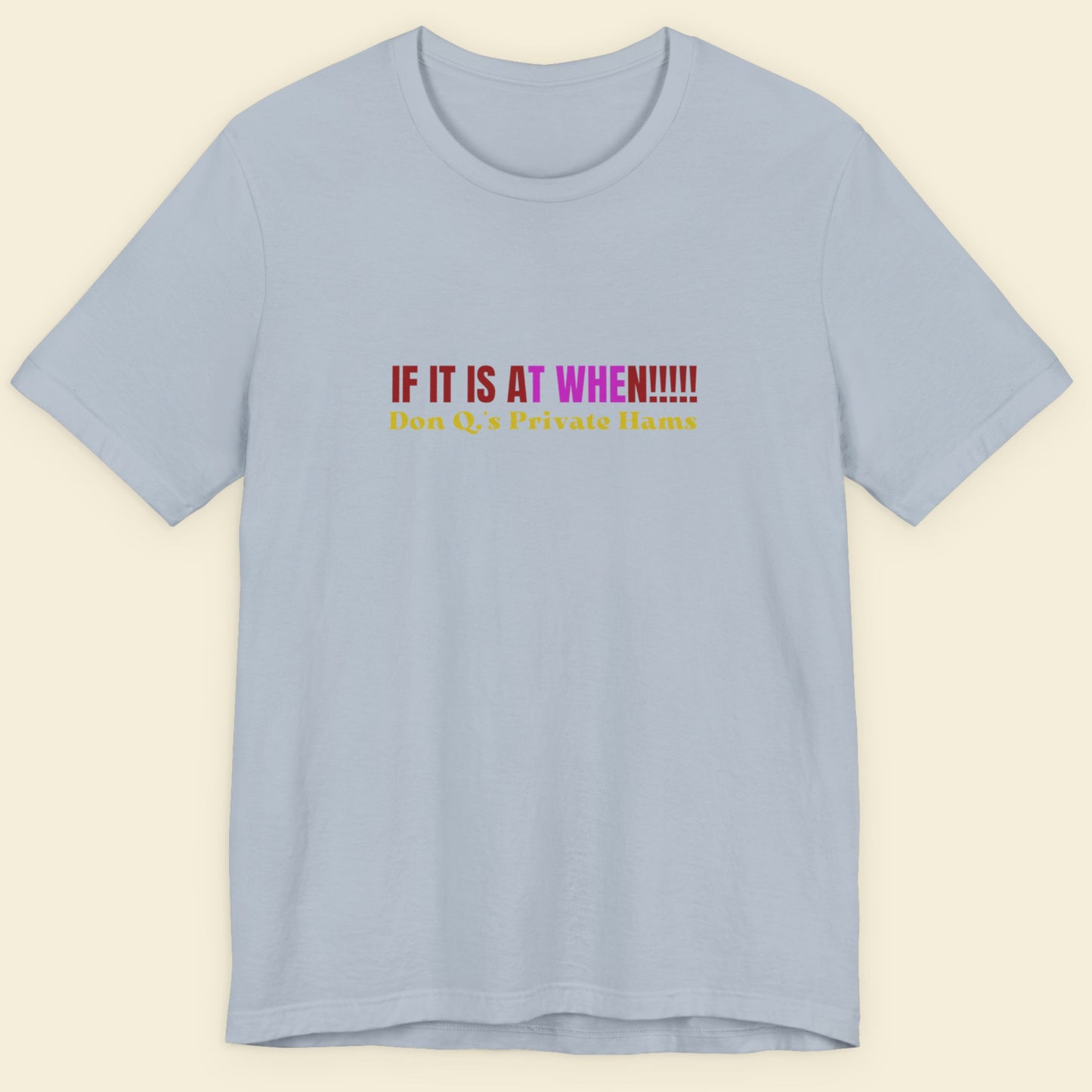 Light blue shirt with nonsensical saying in colorful text.