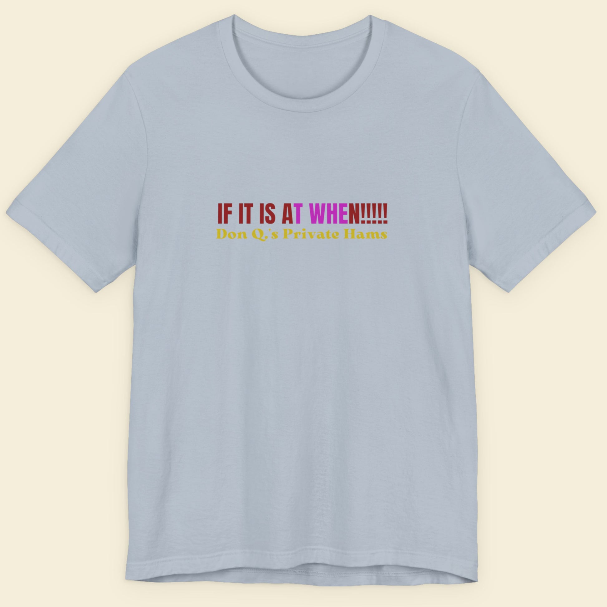 Light blue shirt with nonsensical saying in colorful text.