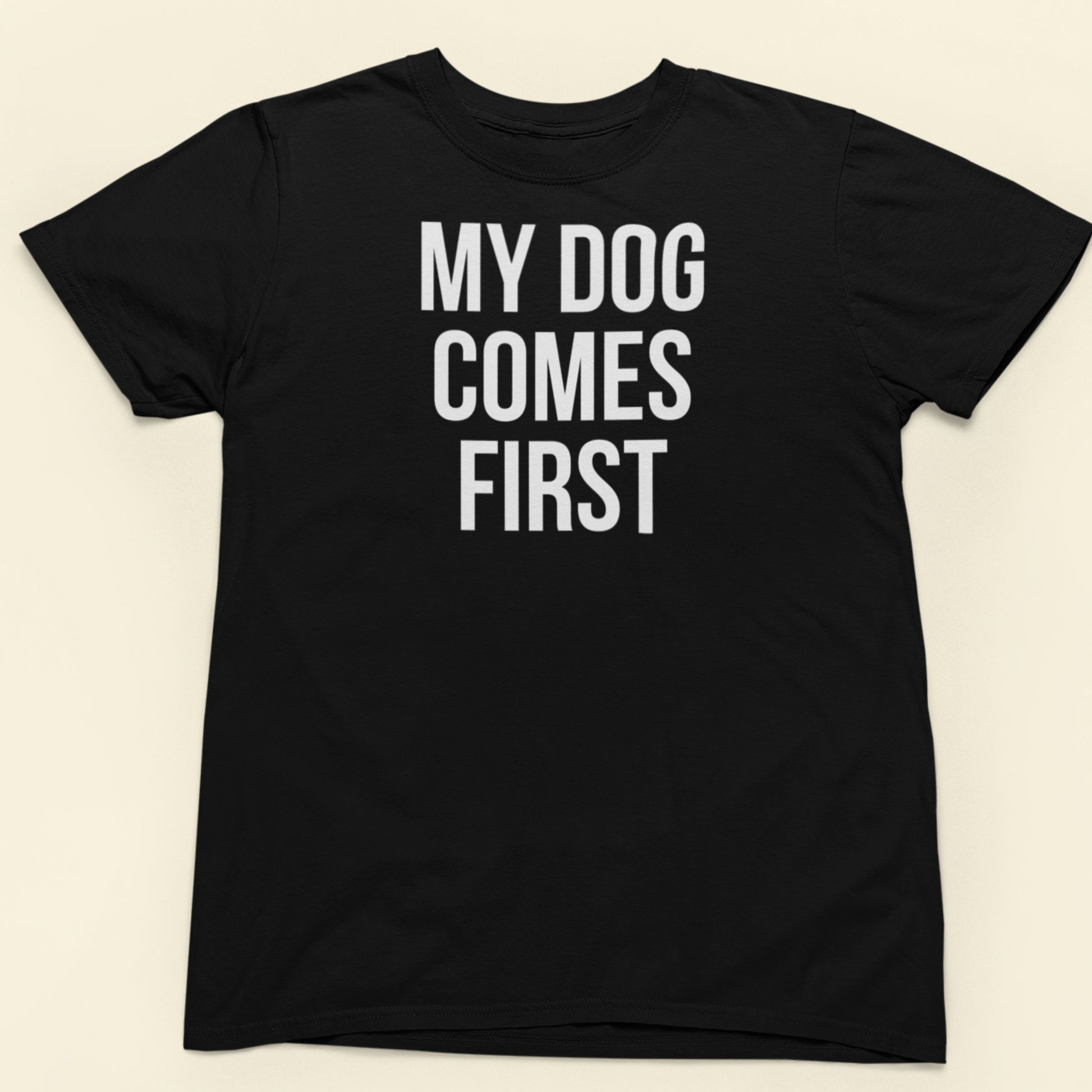 My dog comes first text t-shirt black minimalist design