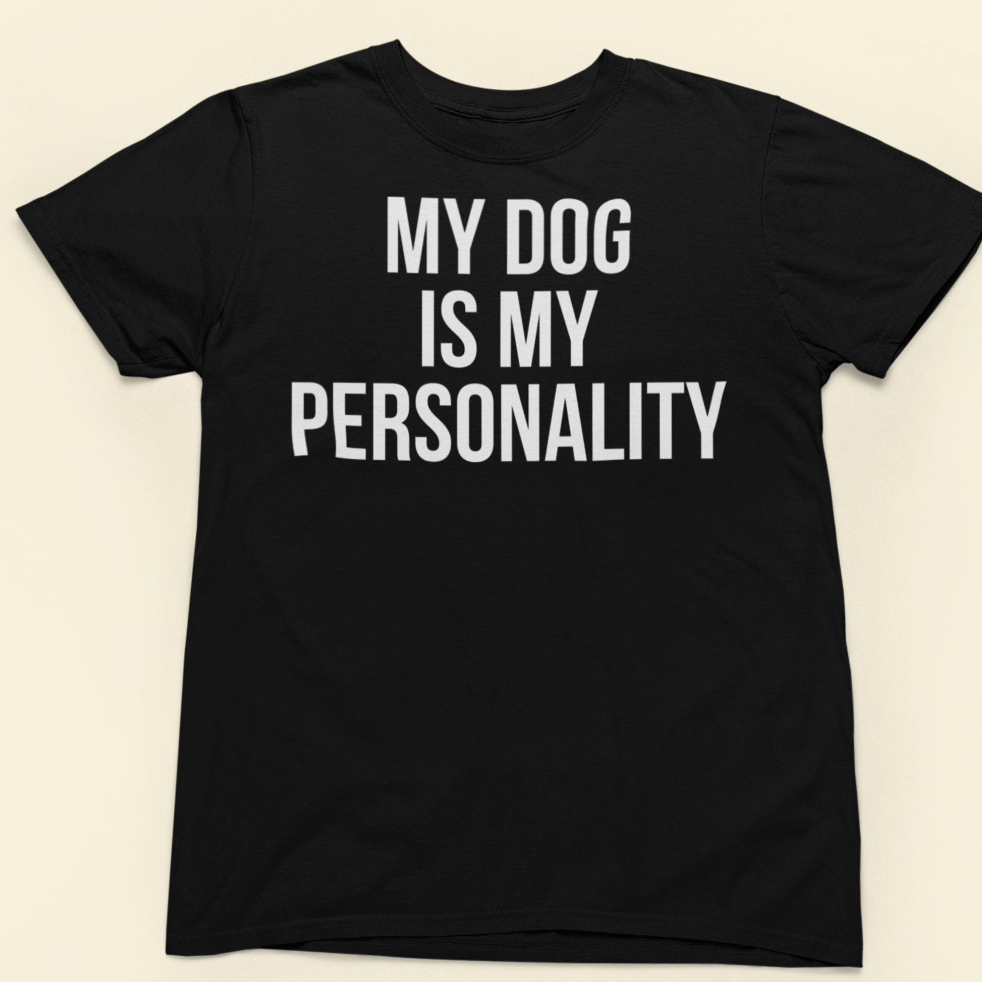 My dog is my personality text t-shirt black minimalist design