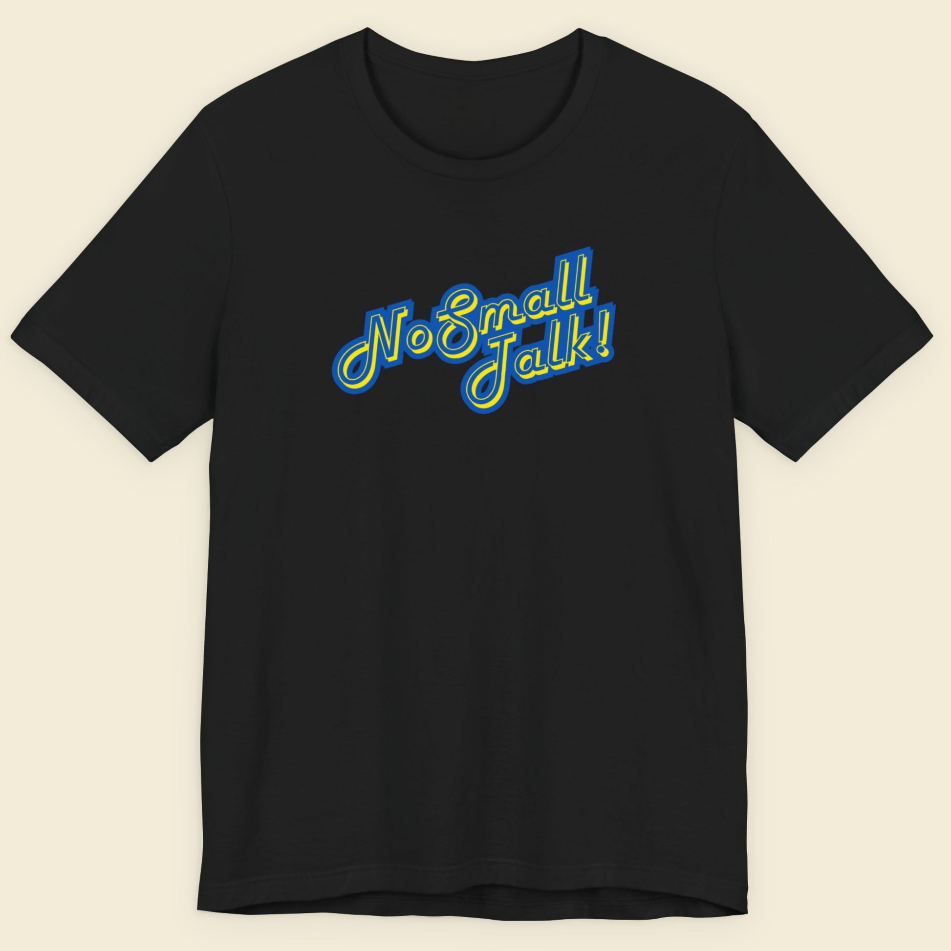 Black t-shirt with 'No Small Talk!' text in yellow and blue on a beige background