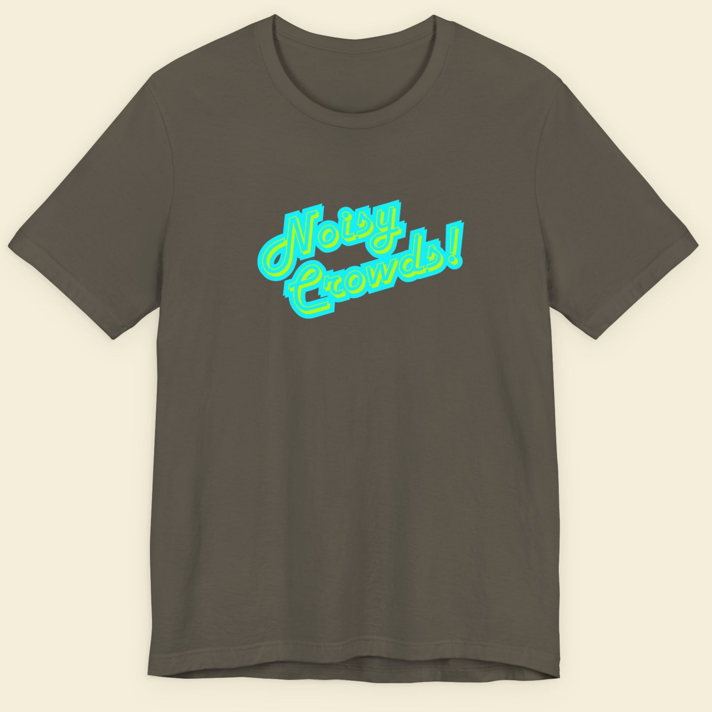 Army green t-shirt with humorous colorful text on a beige background.