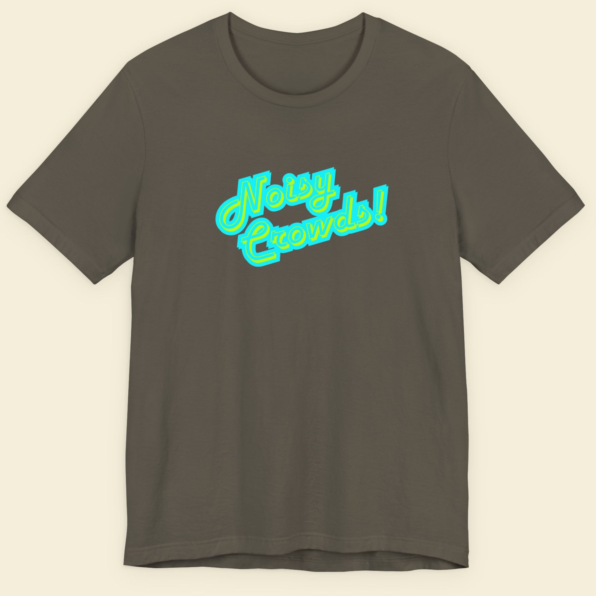 Army green t-shirt with humorous colorful text on a beige background.