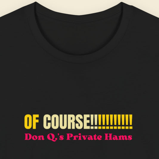 Black tee with multicolored 'of course!!!!!!!!!!!' text on a beige background.
