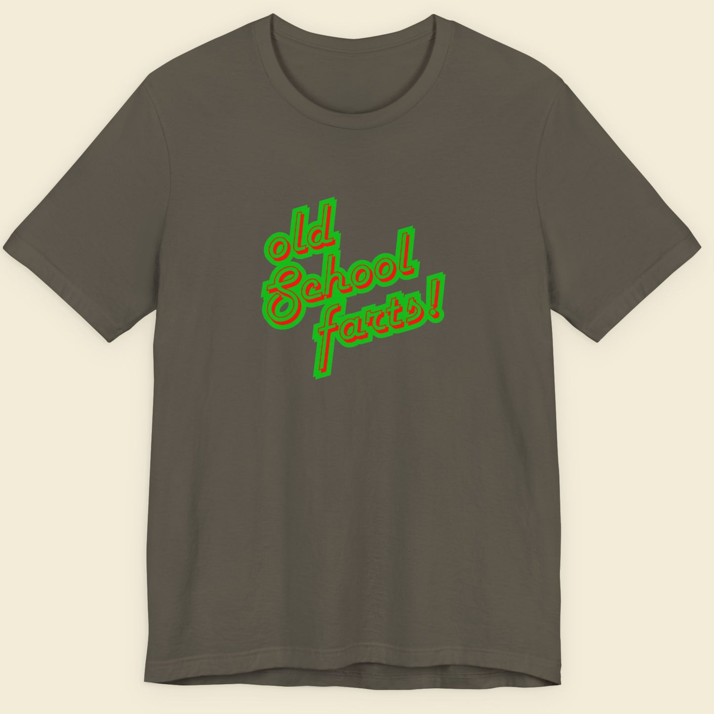 Army green t-shirt with humorous colorful text on a beige background.