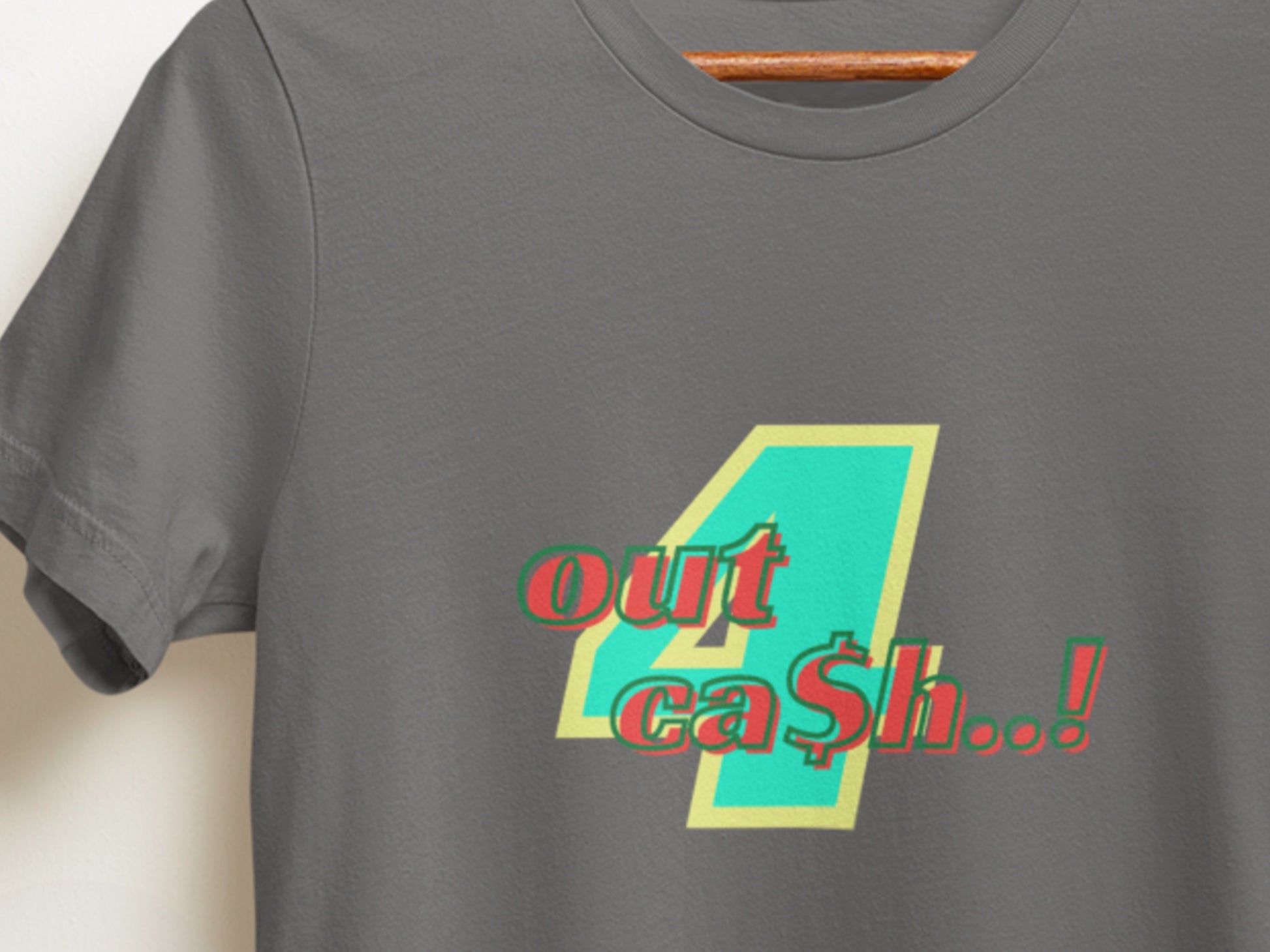 Out 4 Cash..! Asphalt T-Shirt.