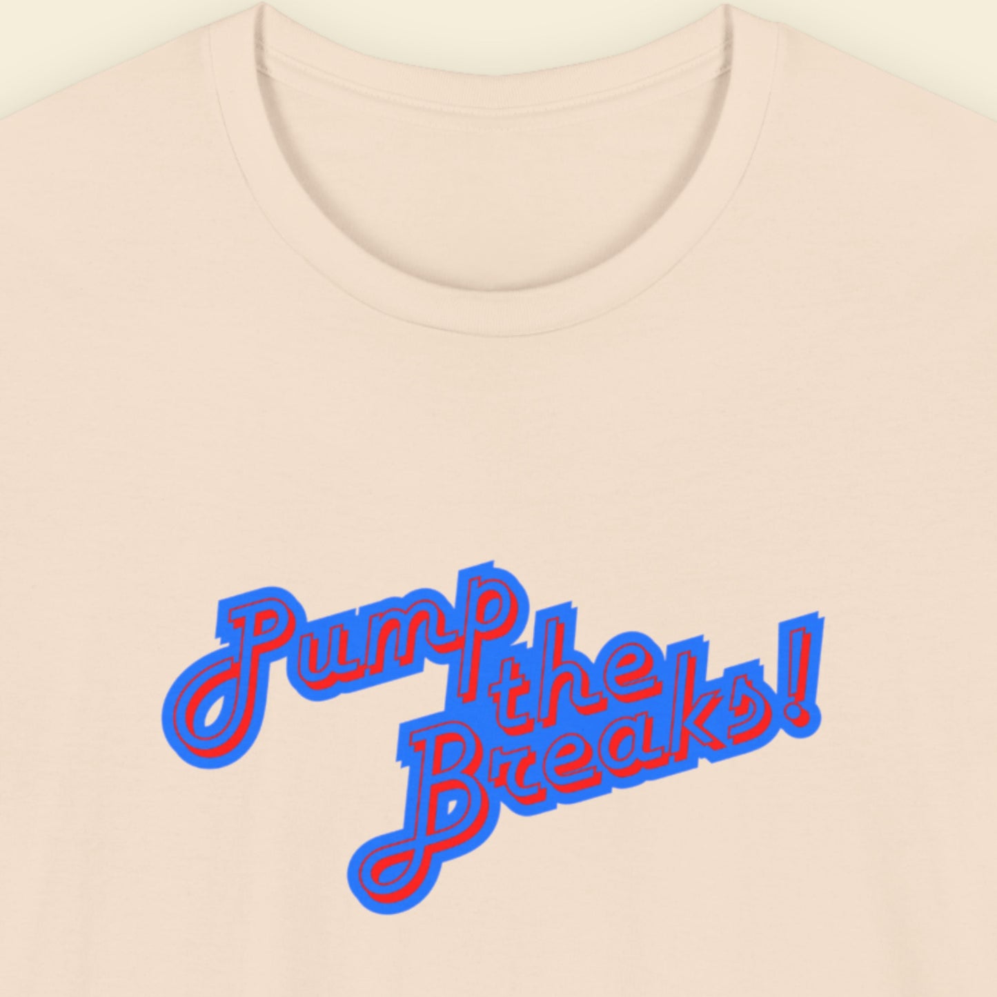 Beige t-shirt with humorous colorful text on a beige background.