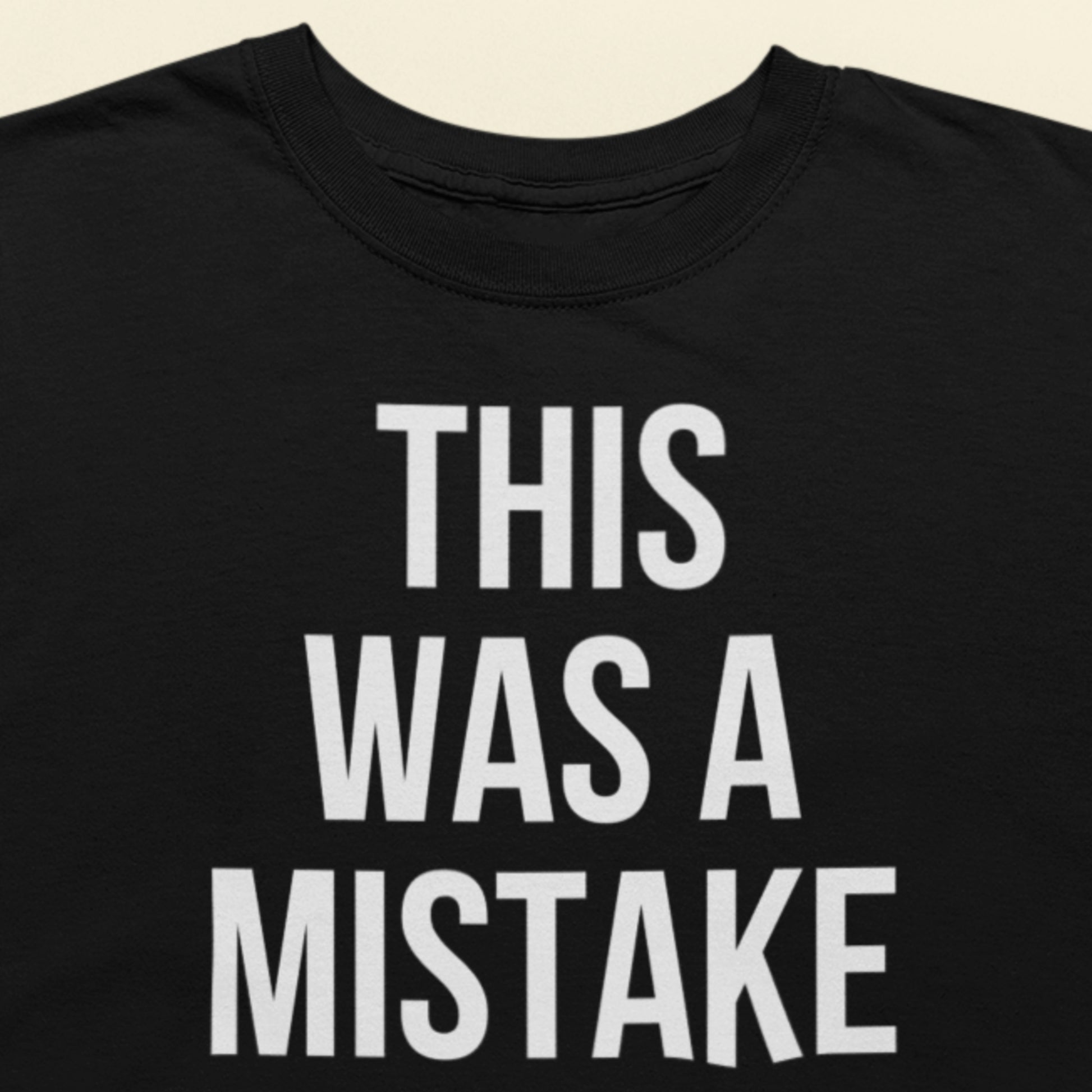 This was a mistake text t-shirt black minimalist design closeup