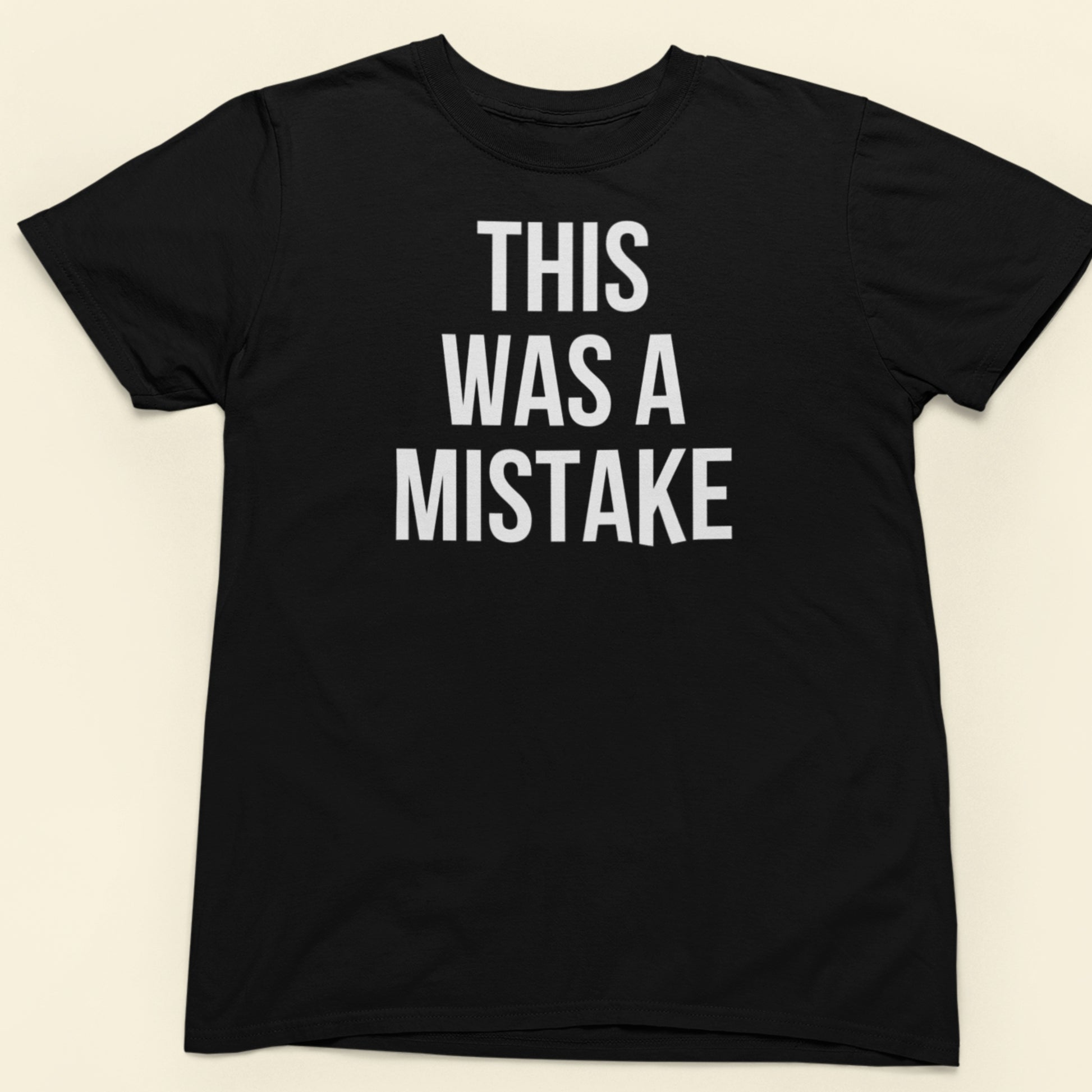 This was a mistake text t-shirt black minimalist design