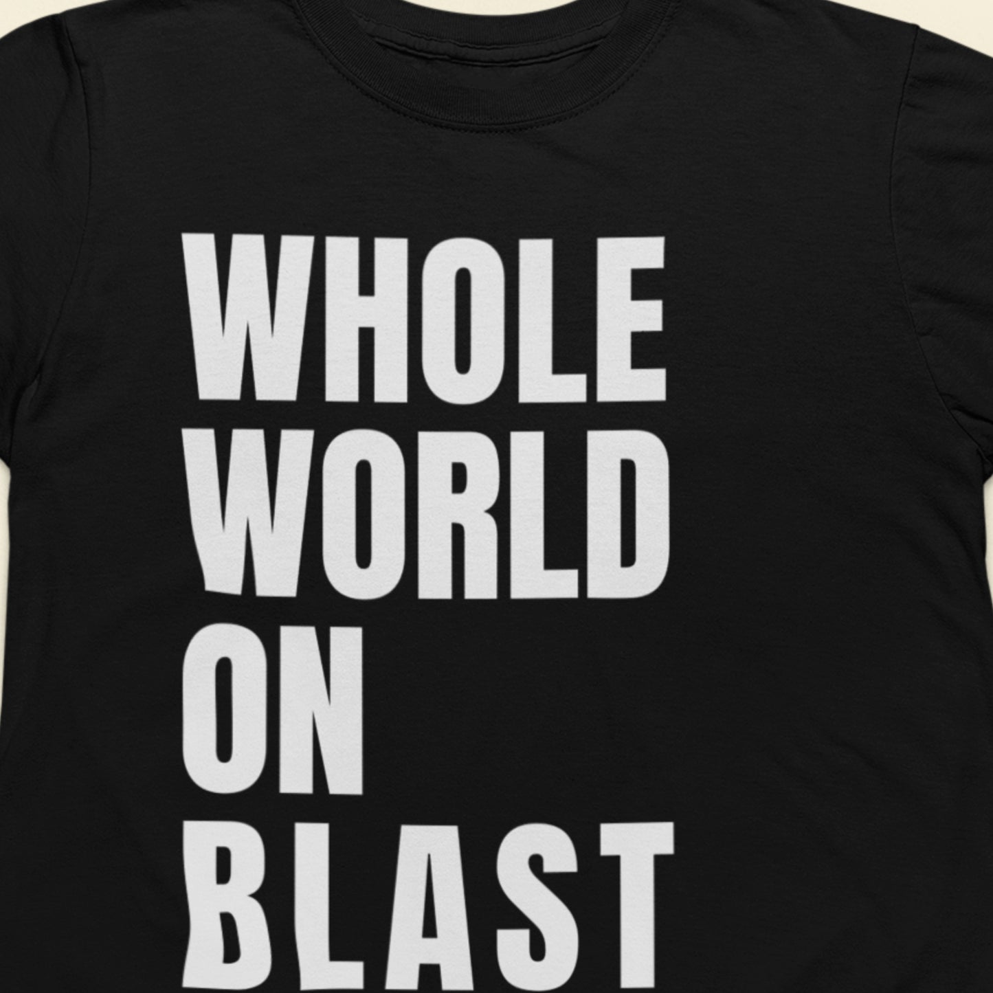 Whole World On Blast - Graphic T-Shirt