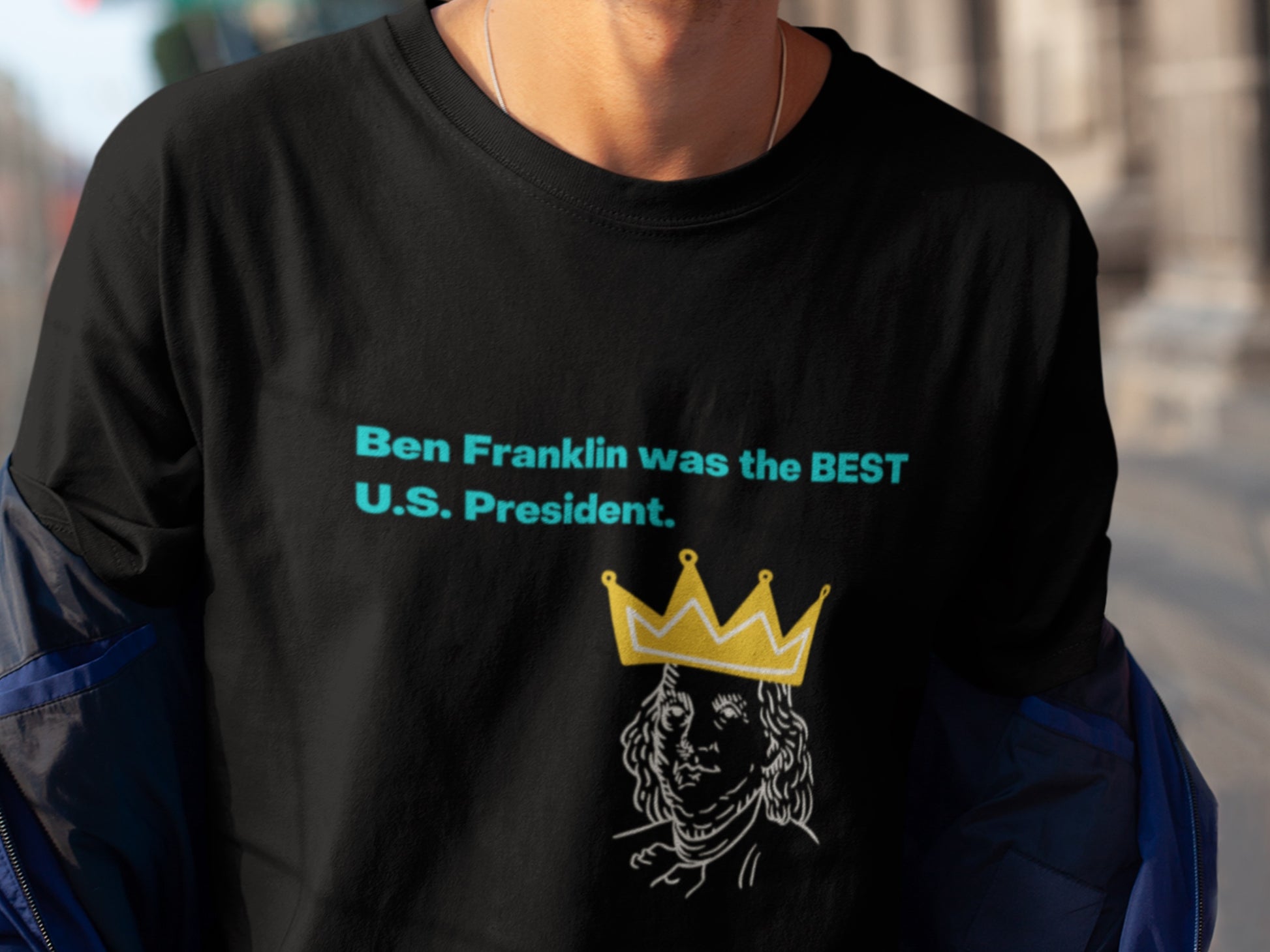 Ben Franklin Was The BEST U.S. President Black T-Shirt.