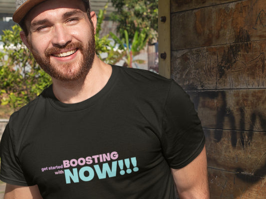 Get Started BOOSTING With NOW!!! Black T-Shirt.