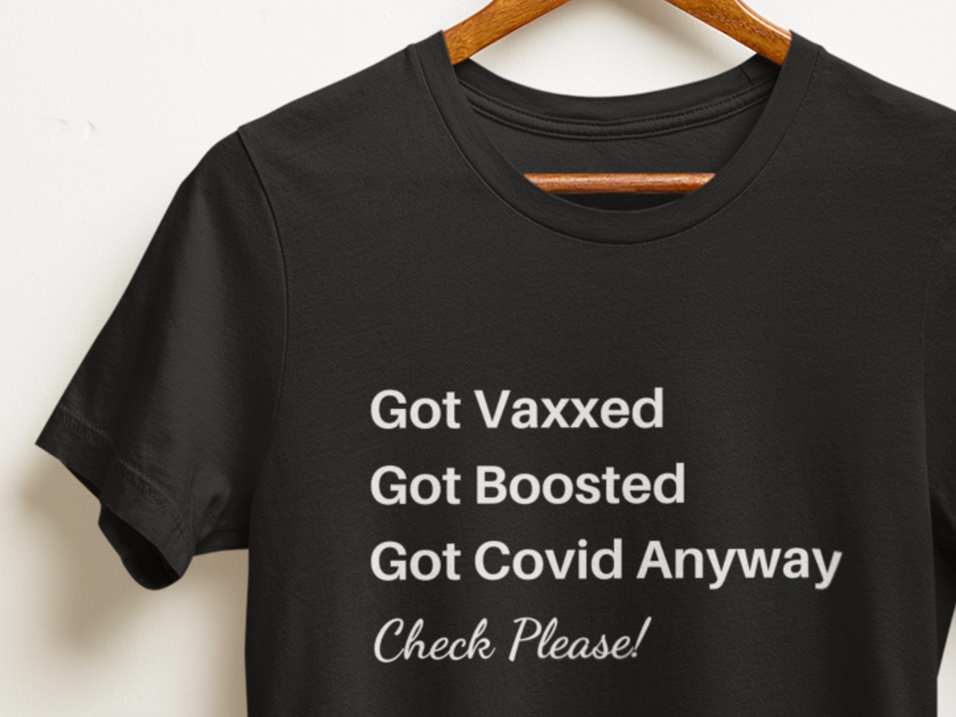 Done With Covid, Check Please! Black T-Shirt - White Text.