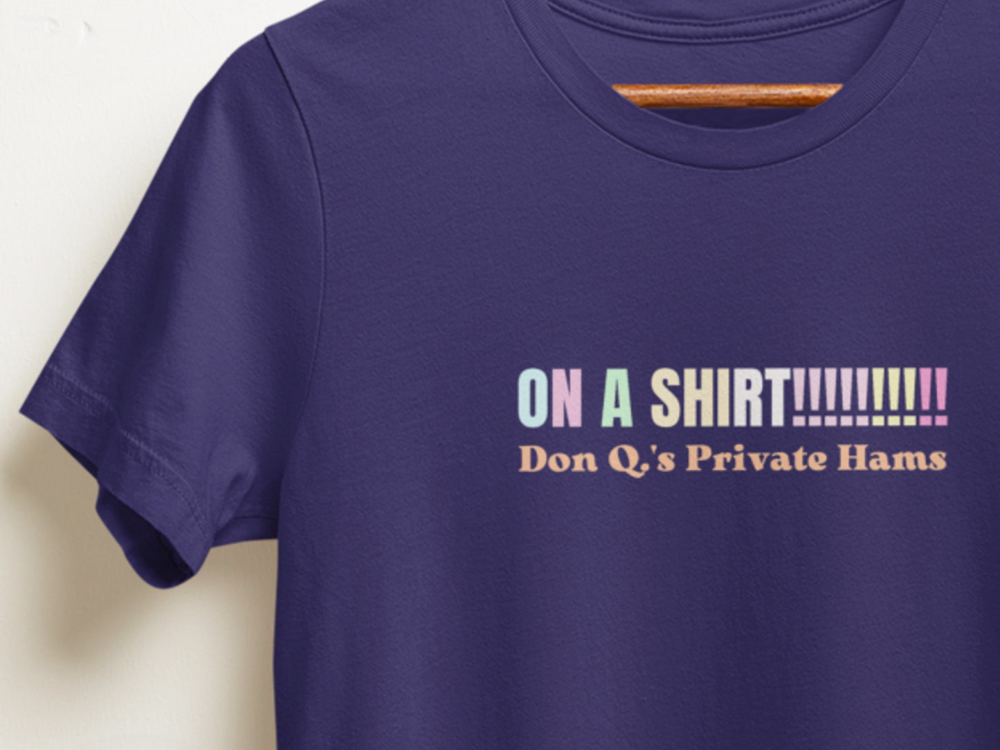 ON A SHIRT!!!!!!!!!!, Don Q.s Private Hams Navy T-Shirt.