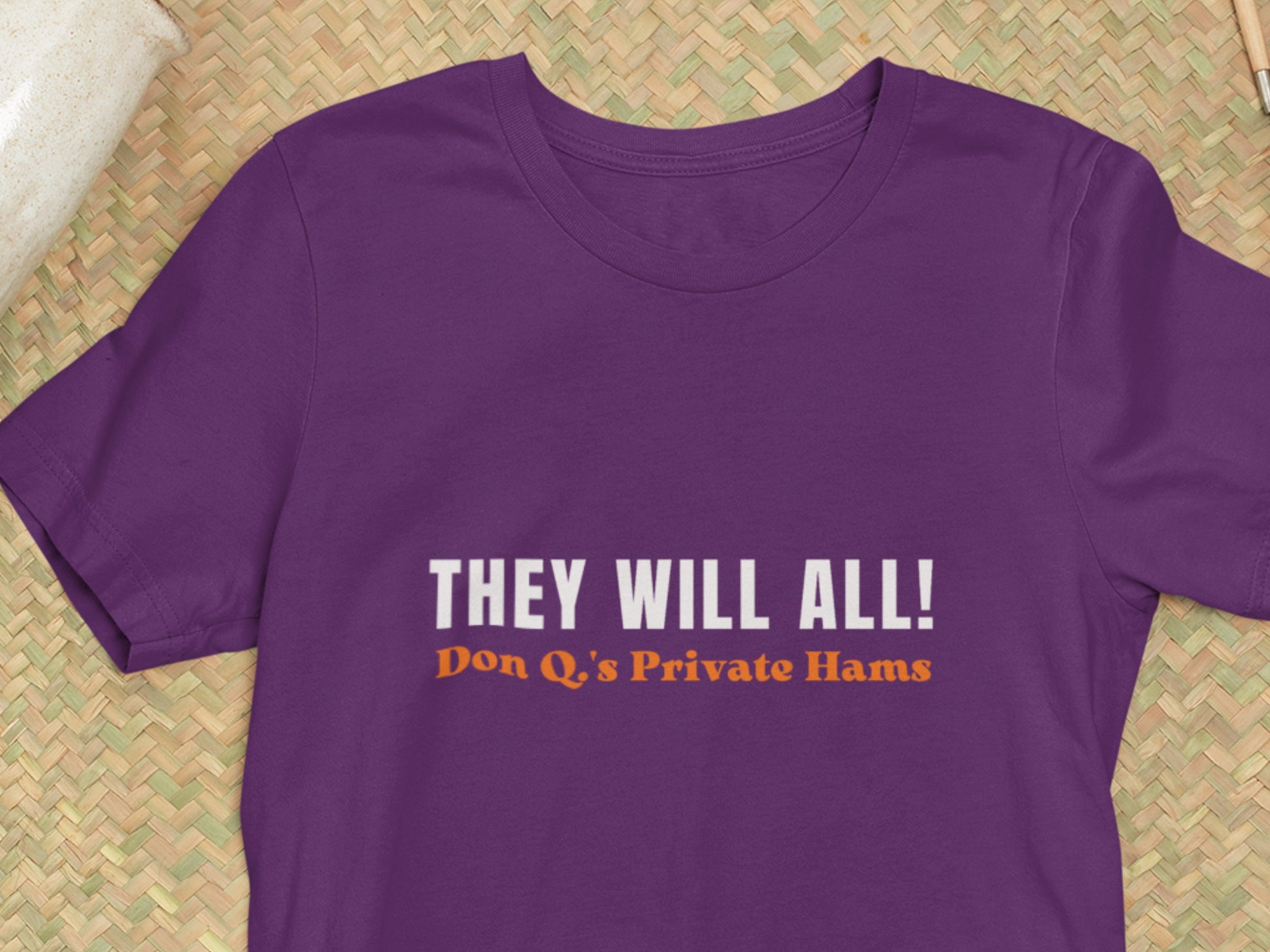 They Will All! Don Q.'s Private Hams Purple T-Shirt.