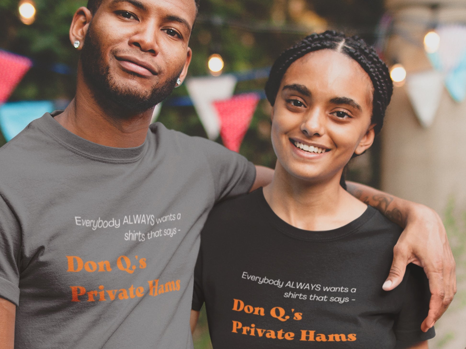 Everbody ALWAYS Wants A Shirts That Says - Don Q.'s Private Hams Asphalt And Black T-Shirt - Orange Text.