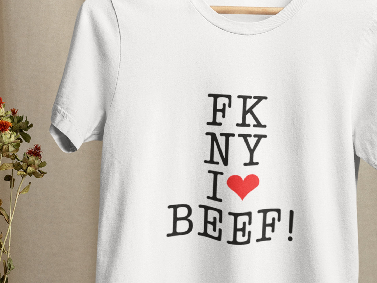 FK NY I Love BEEF! White T-Shirt - Black Text.