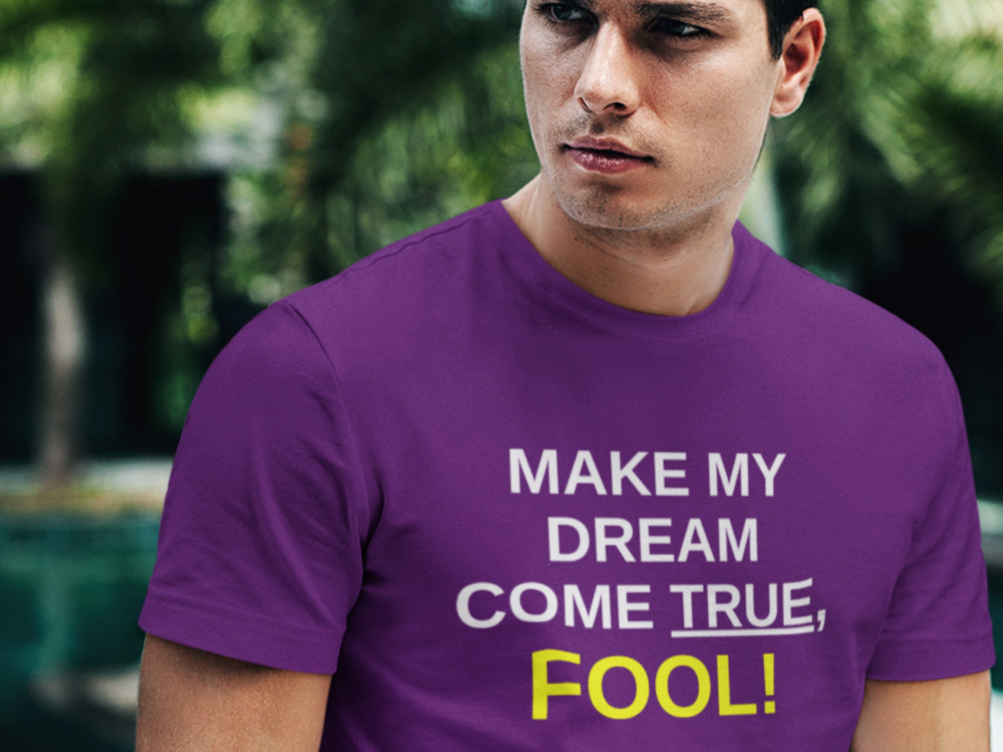 Make My Dream Come True Fool! Purple T-Shirt.