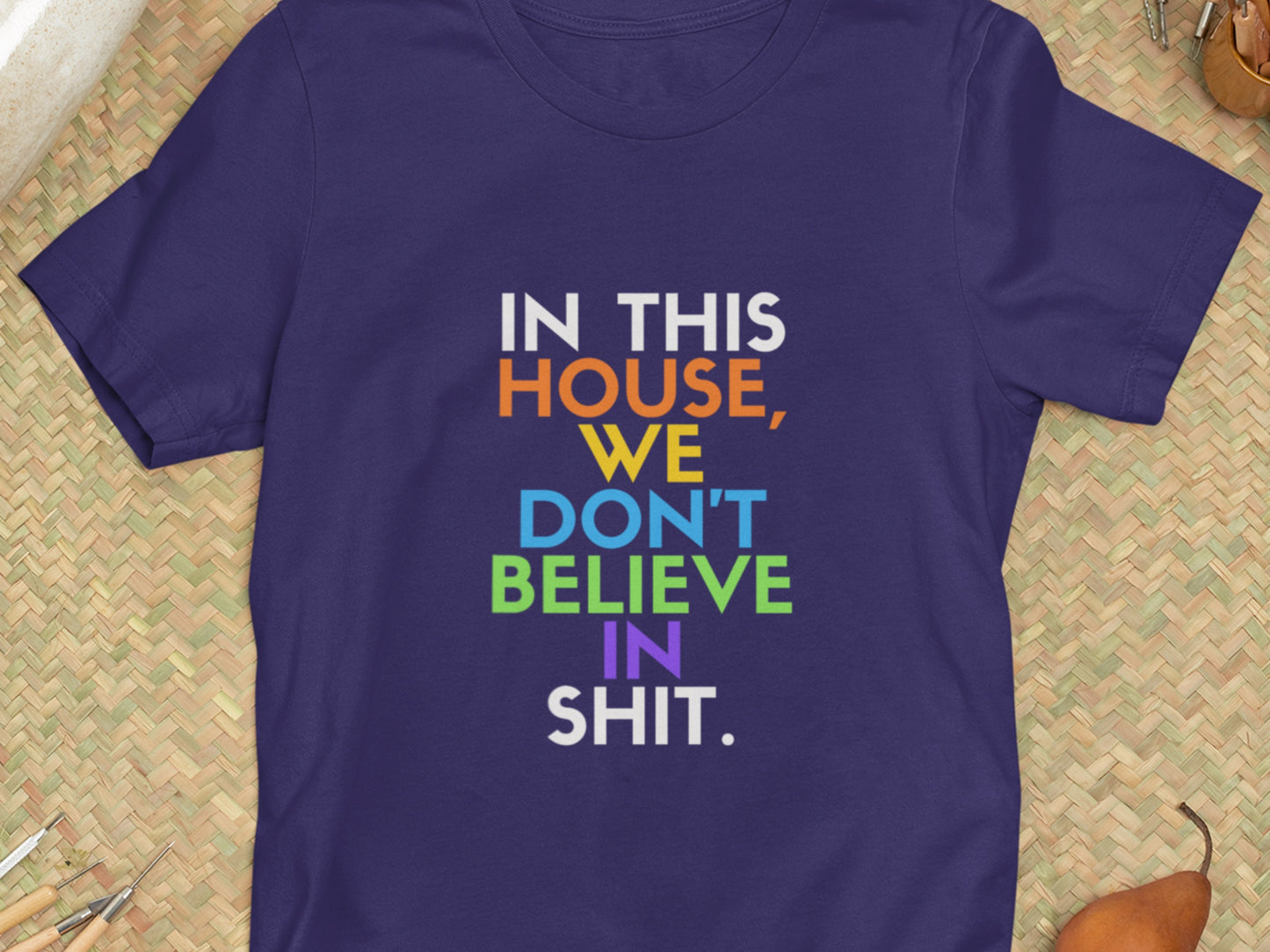 In This House We Don't Believe In Shit. Navy T-Shirt.