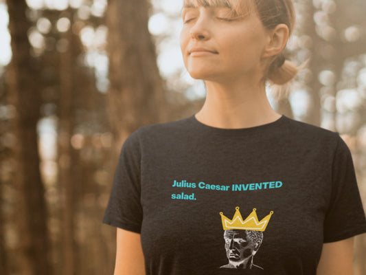 Julius Caesar INVENTED Salad. Black T-Shirt.