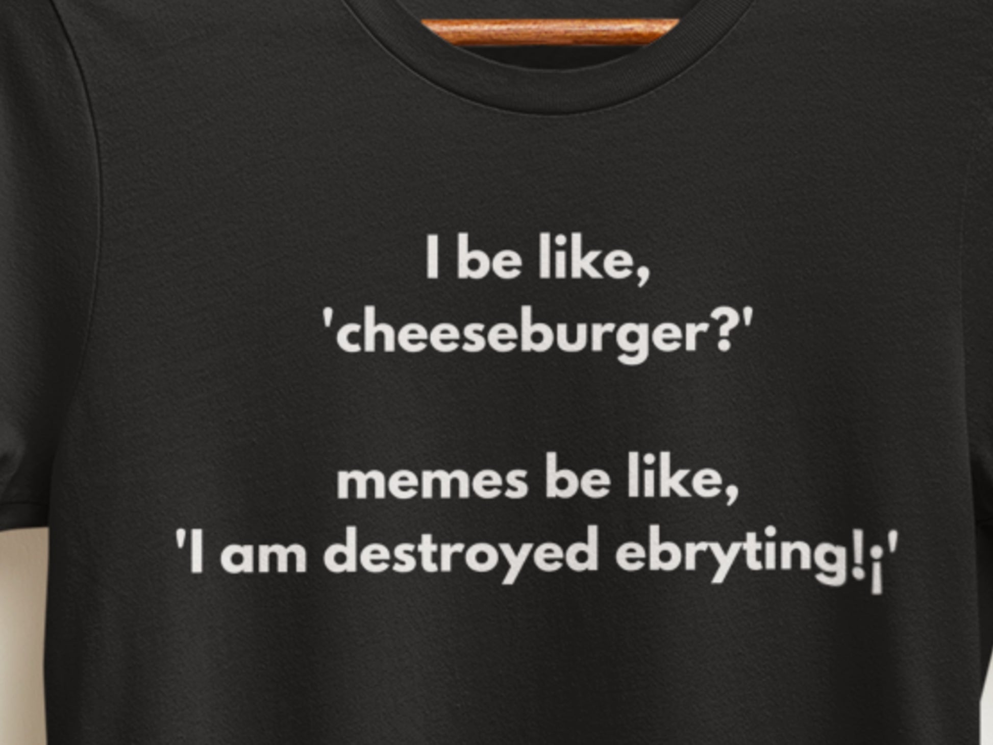 Cheeseburger Meme Black T-Shirt - White Text.