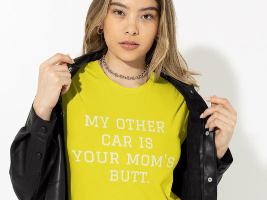 My Other Car Is Your Mom's Butt - WHITE TEXT - Yellow T-Shirt.