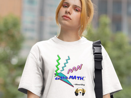 Do The Math, Street Dog White T-Shirt.