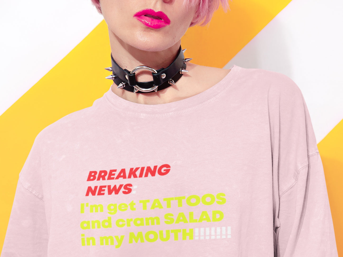 Breaking News: I'm Get Tattoos And Cram Salad In My Mouth! Pink T-Shirt.