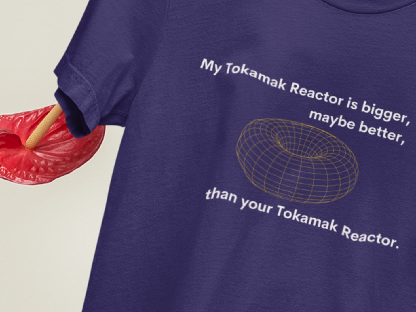 My Tokamak Reactor Is Bigger, Maybe Better, Than Yours Navy T-Shirt.