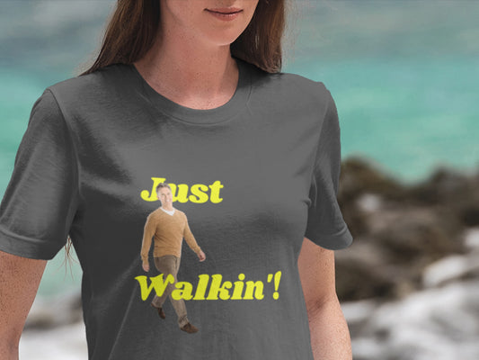 Just Walkin'! Asphalt T-Shirt.