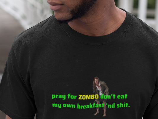 Pray For Zombos Don't Eat My Own Breakfast Black T-Shirt.